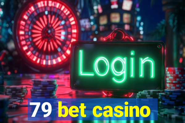 79 bet casino